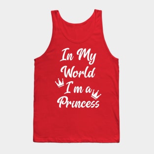 In My World I'm A Princess Tank Top